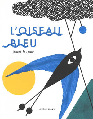 L'oiseau bleu - Isaure Fouquet