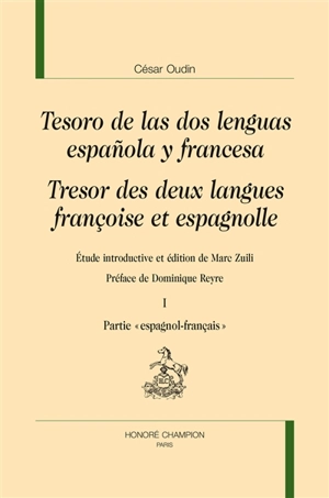 Tesoro de las dos lenguas espanola y francesa. Trésor des deux langues françoise et espagnolle - César Oudin