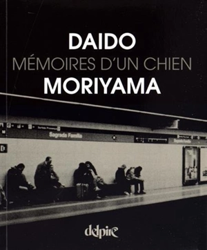 Mémoires d'un chien - Daido Moriyama