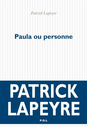 Paula ou personne - Patrick Lapeyre