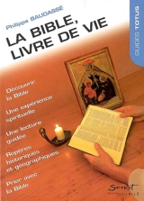 La Bible, livre de vie - Philippe Baudassé
