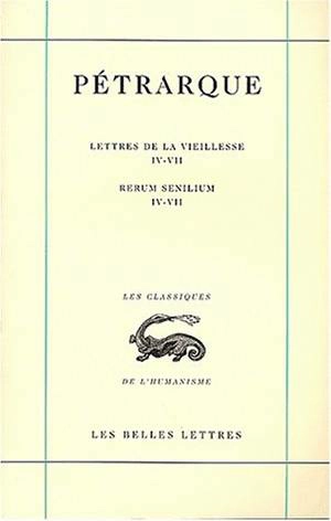 Lettres de la vieillesse. Vol. 2. Livres IV à VIII. Libri IV-VIII. Rerum senilium. Vol. 2. Livres IV à VIII. Libri IV-VIII - Pétrarque