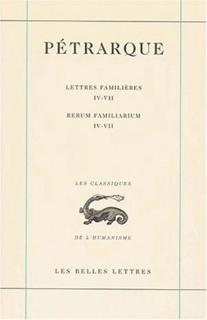 Lettres famlières. Vol. 2. Livres IV-VII. Libri IV-VII. Rerum familiarum. Vol. 2. Livres IV-VII. Libri IV-VII - Pétrarque