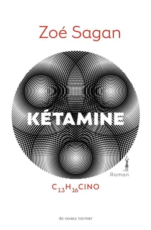 Kétamine : C13 H16 ClNO - Zoé Sagan