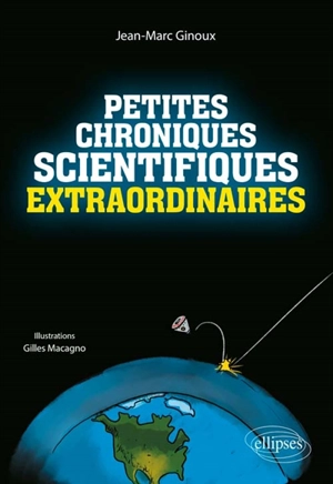 Petites chroniques scientifiques extraordinaires - Jean-Marc Ginoux