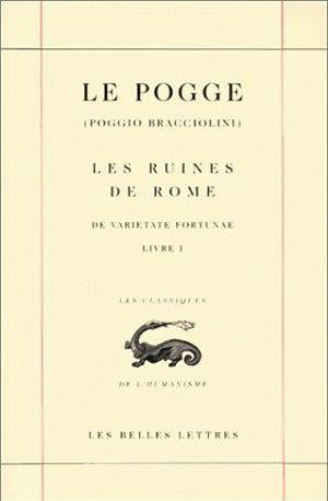 De Varietate fortunae. Vol. 1. Les ruines de Rome - Pogge, Le