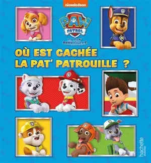 La Pat' Patrouille. Où est cachée la Pat' Patrouille ? - Nickelodeon productions