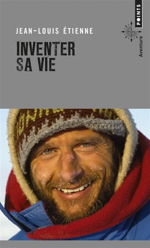 Inventer sa vie - Jean-Louis Etienne