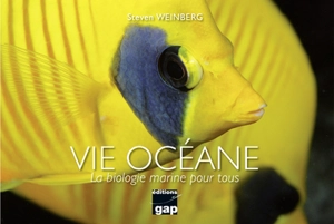 Vie océane : la biologie marine pour tous - Steven Weinberg