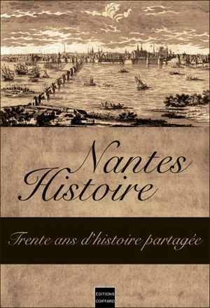 Nantes-Histoire : trente ans d'histoire partagée - Nantes-Histoire