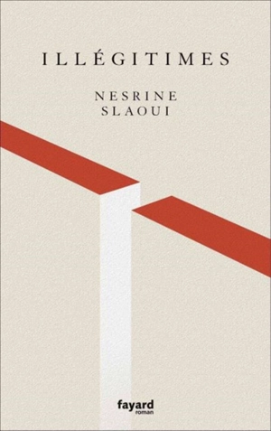 Illégitimes - Nesrine Slaoui