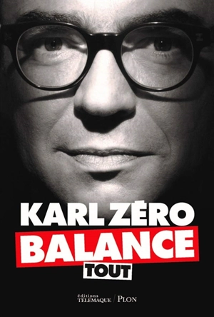 Karl Zéro balance tout - Karl Zéro