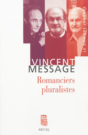 Romanciers pluralistes : essai - Vincent Message
