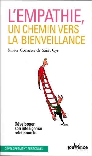 L'empathie, un chemin vers la bienveillance : développer son intelligence relationnelle - Xavier Cornette de Saint Cyr