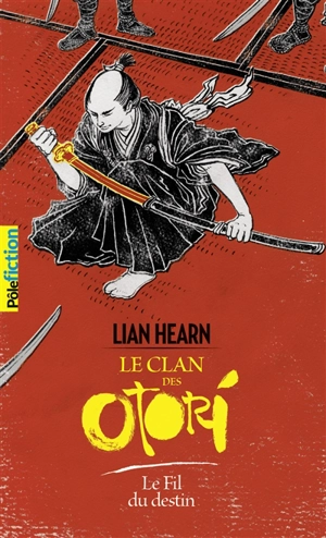 Le clan des Otori. Vol. 5. Le fil du destin - Lian Hearn