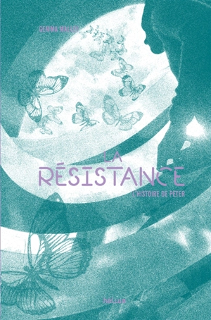 La résistance : l'histoire de Peter - Gemma Malley