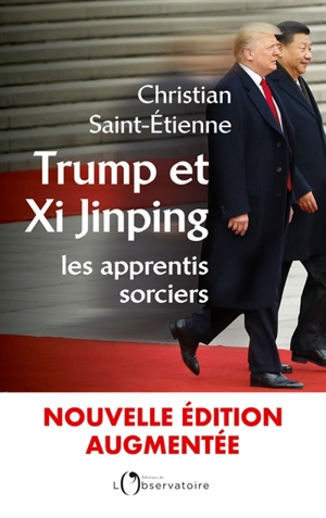 Trump et Xi Jinping : les apprentis sorciers - Christian Saint-Etienne