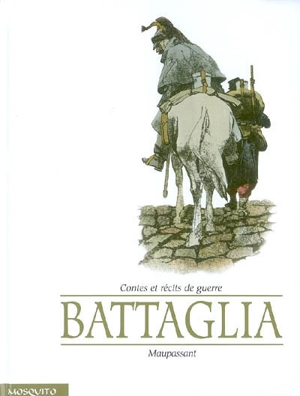 Maupassant, contes et récits de guerre - Dino Battaglia