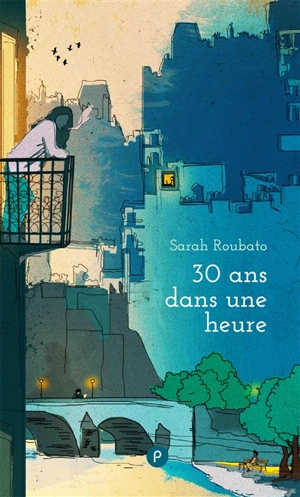 30 ans dans une heure - Sarah Roubato