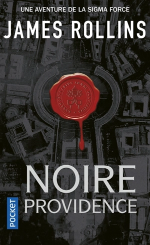 Une aventure de la Sigma Force. Noire providence - James Rollins