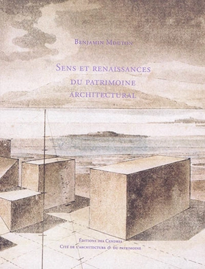 Sens et renaissances du patrimoine architectural - Benjamin Mouton