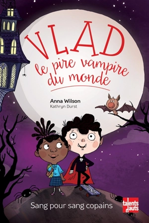 Vlad, le pire vampire du monde. Sang pour sang copains - Anna Wilson