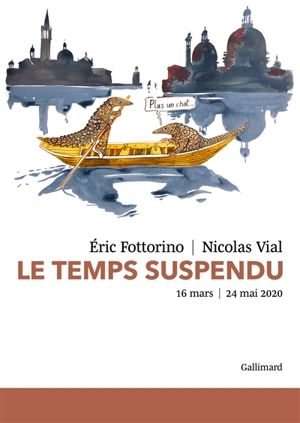 Le temps suspendu : 16 mars-24 mai 2020 - Eric Fottorino