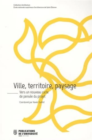 Ville, territoire, paysage : vers un nouveau cycle de pensée du projet