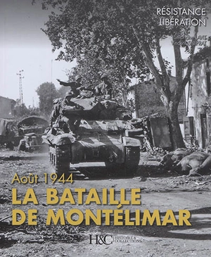 La bataille de Montélimar : quatre jours en août 1944 - Stéphane Lavit