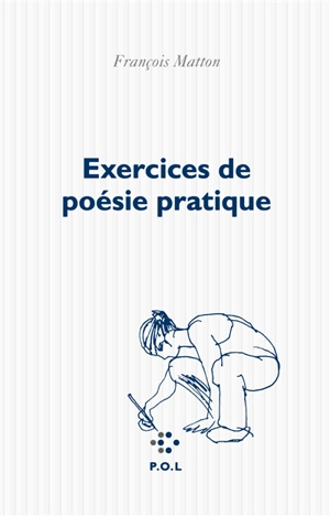 Exercices de poésie pratique - François Matton