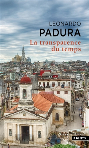 La transparence du temps - Leonardo Padura