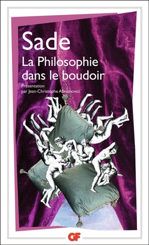 La philosophie dans le boudoir ou Les instituteurs immoraux - Donatien Alphonse François de Sade