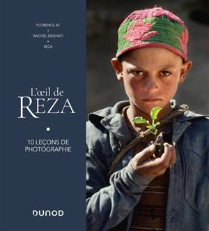 L'oeil de Reza : 10 leçons de photographie - Reza