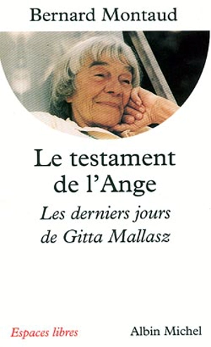 Le testament de l'ange : les derniers jours de Gitta Mallasz - Bernard Montaud