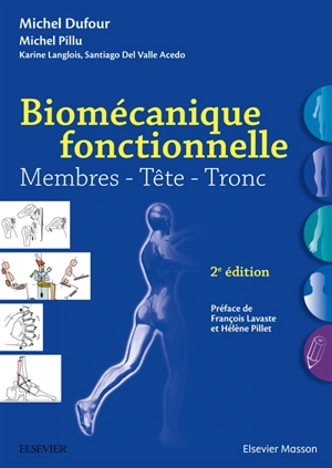 Biomécanique fonctionnelle : membres, têtes, tronc - Michel Dufour