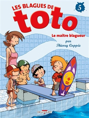 Les blagues de Toto. Vol. 5. Le maître blagueur - Thierry Coppée