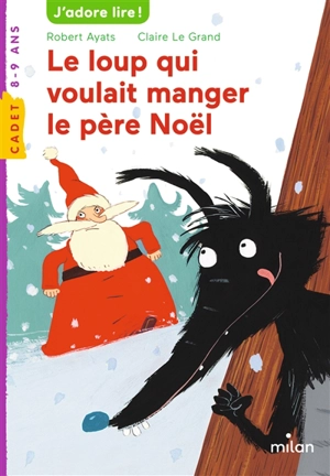 Le loup qui voulait manger le Père Noël - Robert Ayats