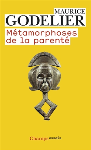 Métamorphoses de la parenté - Maurice Godelier