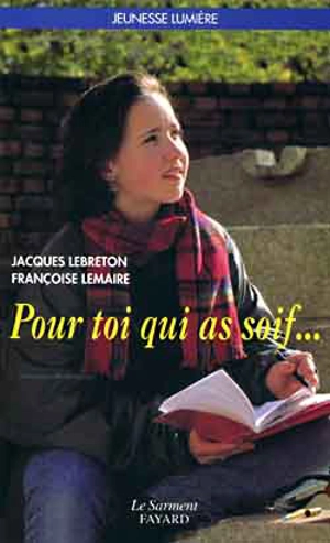 Pour toi qui as soif - Jacques Lebreton