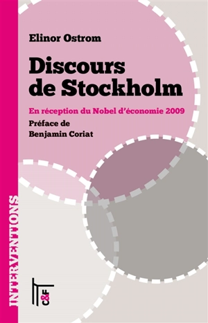 Discours de Stockholm : en réception du Nobel d'économie 2009 : au-delà des marchés et des Etats, la gouvernance polycentrique des systèmes économiques complexes - Elinor Ostrom