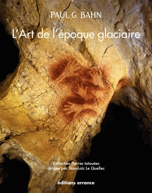 L'art de l'époque glaciaire - Paul G. Bahn