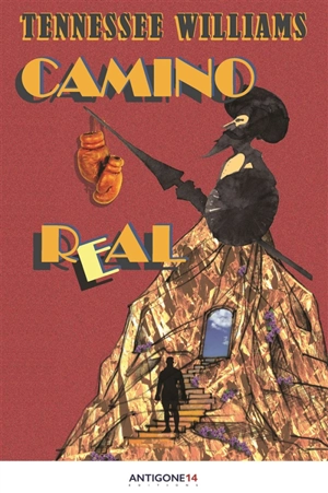 Camino real - Tennessee Williams