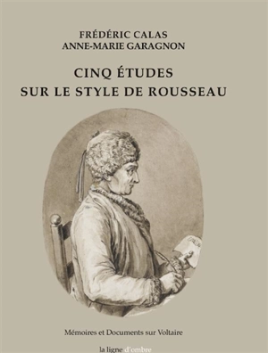 Cinq études sur le style de Rousseau - Frédéric Calas