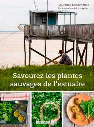 Savourez les plantes sauvages de l'estuaire - Laurence Dessimoulie