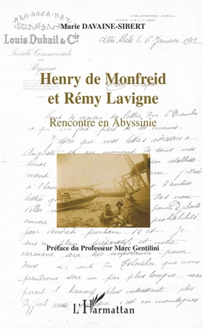 Henry de Monfreid et Rémy Lavigne : rencontre en Abyssinie - Marie Davaine-Sibert