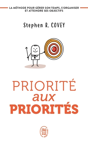 Priorité aux priorités : vivre, aimer, apprendre et transmettre - Stephen R. Covey
