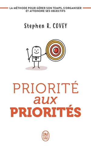 Priorité aux priorités : vivre, aimer, apprendre et transmettre - Stephen R. Covey