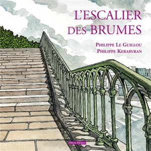 L'escalier des brumes - Philippe Le Guillou