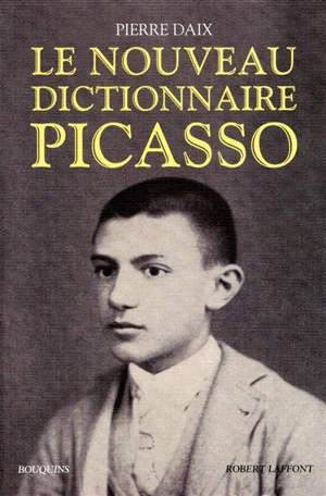 Le nouveau dictionnaire Picasso - Pierre Daix