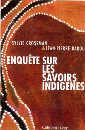 Enquête sur les savoirs indigènes - Sylvie Crossman